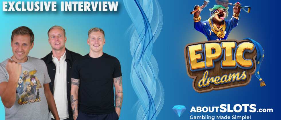 Exclusive video interview with the bros about the upcoming Epic Dreams slot.